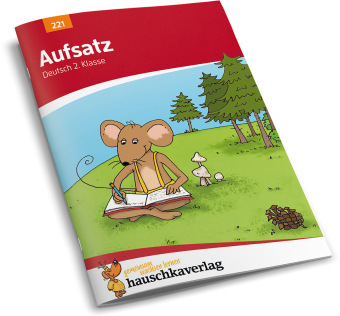 Deutsch 2. Klasse Übungsheft - Aufsatz