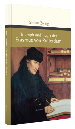 Triumph und Tragik des Erasmus von Rotterdam