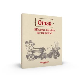 Omas hilfreiches Büchlein der Hausmittel