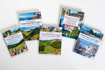 Die schönsten Hüttenwanderungen in den Bayerischen Alpen. 50 Touren für die ganze Familie. Aktualisiert 2020. Allgäuer, Ammergauer, Berchtesgadener, Chiemgauer Alpen, Karwendel und Wettersteingebirge 