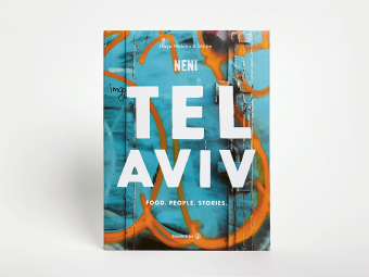 Tel Aviv by Neni. Food. People. Stories.