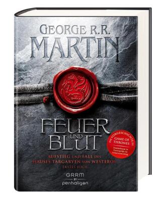 Feuer und Blut - Aufstieg und Fall des Hauses Targaryen von Westeros