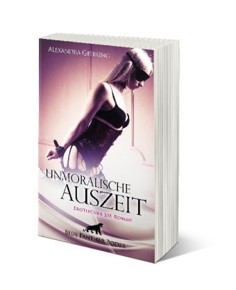 Unmoralische Auszeit | Erotischer SM-Roman
