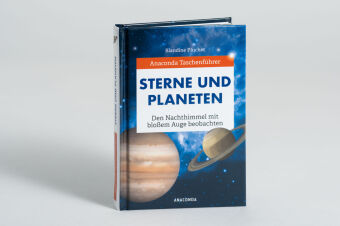 Anaconda Taschenführer Sterne und Planeten. Den Nachthimmel mit bloßem Auge beobachten