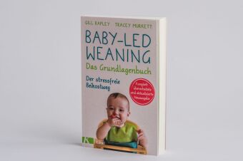 Baby-led Weaning - Das Grundlagenbuch