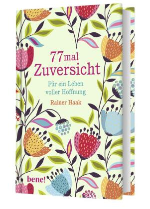 77 mal Zuversicht