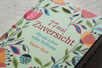 77 mal Zuversicht