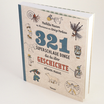 321 superschlaue Dinge, die du über Geschichte wissen musst
