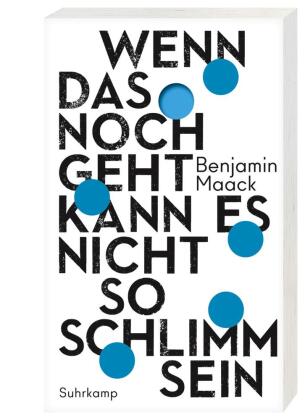 Wenn das noch geht, kann es nicht so schlimm sein
