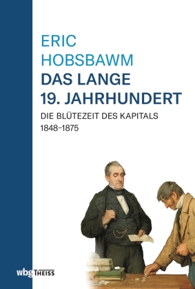 Eric Hobsbawm: Das lange 19. Jahrhundert