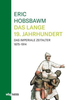 Eric Hobsbawm: Das lange 19. Jahrhundert