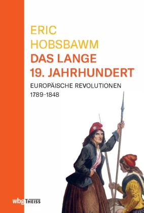 Eric Hobsbawm: Das lange 19. Jahrhundert