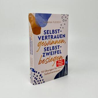 Selbstvertrauen gewinnen, Selbstzweifel besiegen