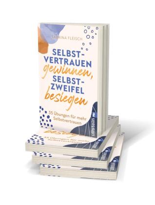 Selbstvertrauen gewinnen, Selbstzweifel besiegen