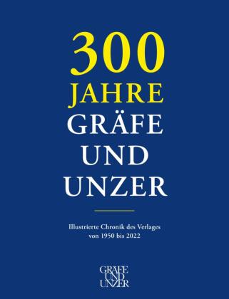 300 Jahre GRÄFE UND UNZER (Bände 1+2)
