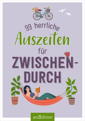 99 herrliche Auszeiten für zwischendurch