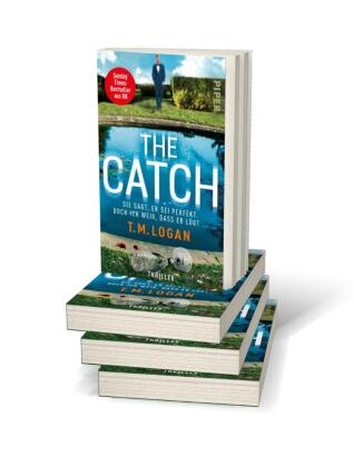 The Catch - Sie sagt, er sei perfekt. Doch ich weiß, dass er lügt ...