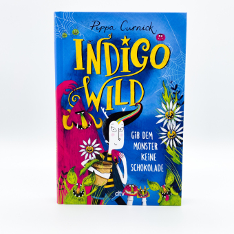 Indigo Wild - Gib dem Monster keine Schokolade