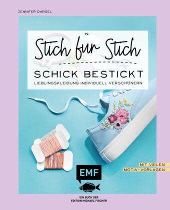Sticken: Stich für Stich - Schick bestickt