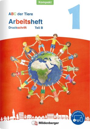 ABC der Tiere 1 Neubearbeitung - Arbeitsheft Druckschrift Kompakt, Teil A und B