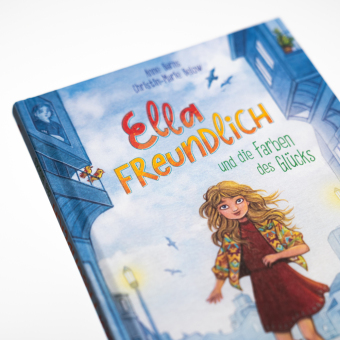 Ella Freundlich und die Farben des Glücks