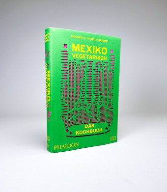 Mexiko vegetarisch - Das Kochbuch