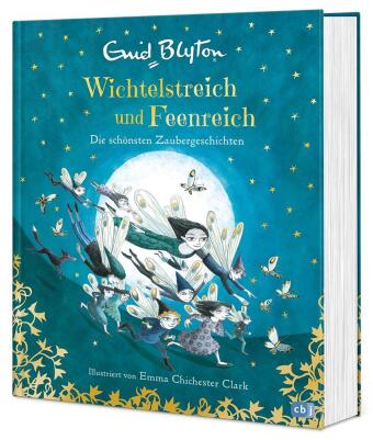 Wichtelstreich und Feenreich - Die schönsten Zaubergeschichten