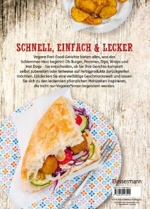 Vegane Burger & Co - Die besten Rezepte für leckeres Fast Food ohne Fleisch -