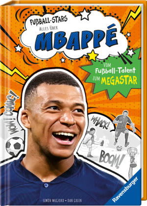 Fußball-Stars - Alles über Mbappé. Vom Fußball-Talent zum Megastar