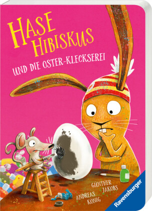 Hase Hibiskus und die Oster-Kleckserei 