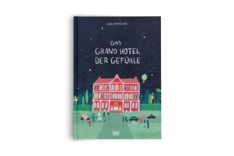 Das Grand Hotel der Gefühle. Wenn Liebe, Wut und Dankbarkeit bei uns einziehen: Gefühle beschreiben und benennen.