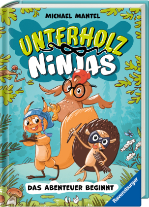 Unterholz-Ninjas, Band 1 - Das Abenteuer beginnt