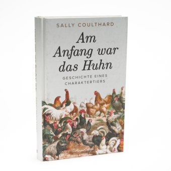Am Anfang war das Huhn. Geschichte eines Charaktertiers