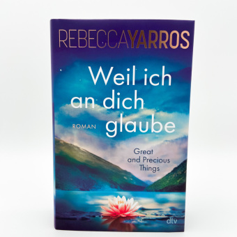 Weil ich an dich glaube - Great and Precious Things