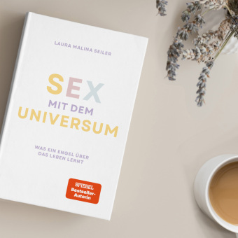 Sex mit dem Universum - Was ein Engel über das Leben lernt