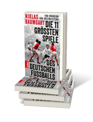 Von Wundern und Weltmeistern: Die 11 größten Spiele des deutschen Fußballs