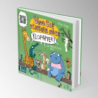 Und sie schrien nach Klopapier - Ein Quatschliederbuch