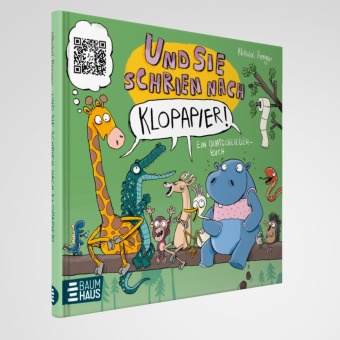 Und sie schrien nach Klopapier - Ein Quatschliederbuch