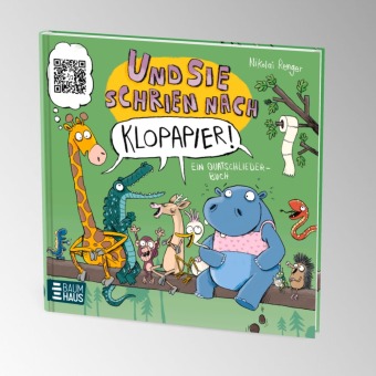 Und sie schrien nach Klopapier - Ein Quatschliederbuch