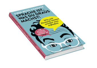 Sprache ist, was du draus machst!
