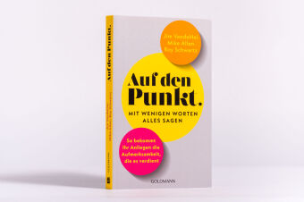 Auf den Punkt - Mit wenigen Worten alles sagen