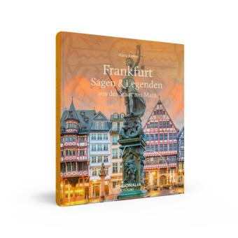 Frankfurt - Sagen & Legenden aus der Stadt am Main