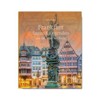 Frankfurt - Sagen & Legenden aus der Stadt am Main