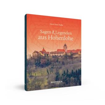 Sagen & Legenden aus Hohenlohe