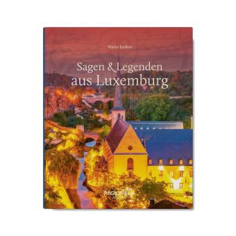 Sagen & Legenden aus Luxemburg