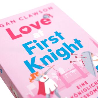 Love at First Knight. Eine königliche Liebeskomödie