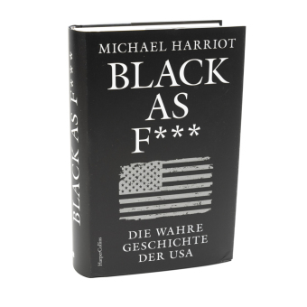 Black As F***. Die wahre Geschichte der USA