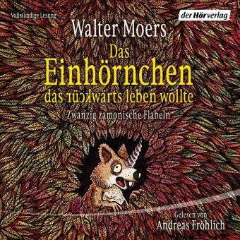 Das Einhörnchen, das rückwärts leben wollte,1 Audio-CD, 1 MP3