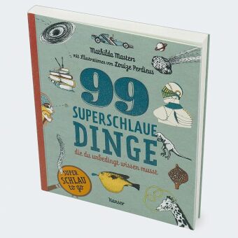99 superschlaue Dinge, die du unbedingt wissen musst (Superschlau to go)