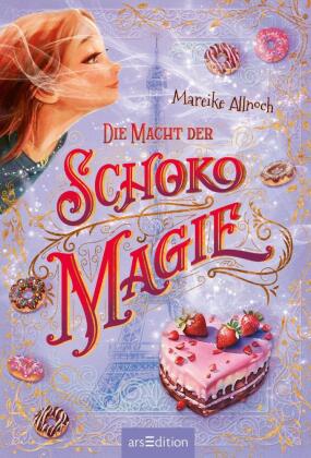 Die Macht der Schokomagie (Schokomagie 3)
